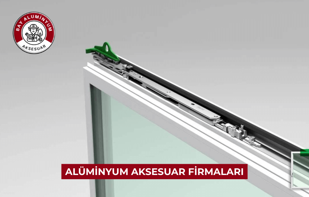 Alüminyum Aksesuar Firmaları