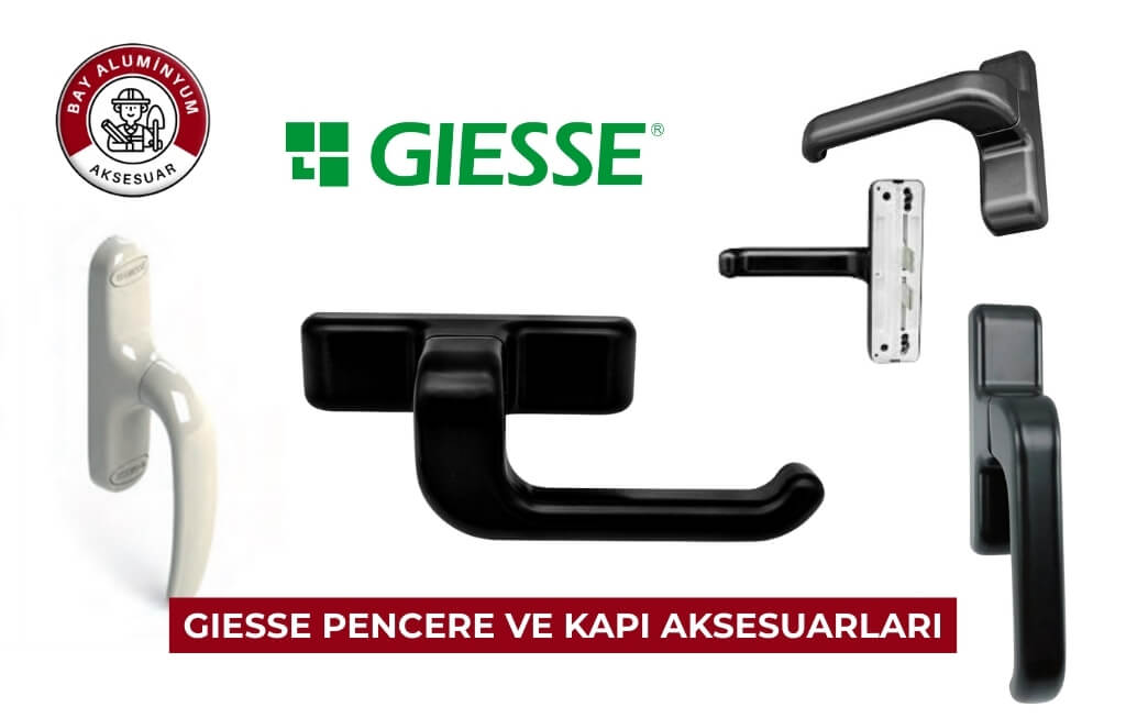 Giesse Pencere ve Kapı Aksesuarları