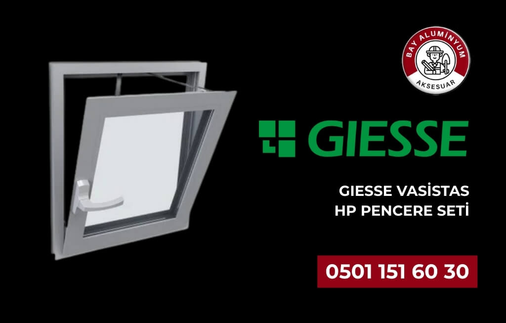 GIESSE Vasistas HP Pencere Seti Satın Al